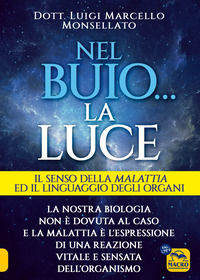 9788828528111 - Nel buio... la luce. Il senso della malattia e il linguaggio degli organi