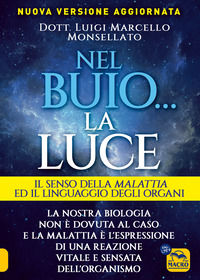9788828528647 - Nel buio... la luce. Il senso della malattia e il linguaggio degli organi