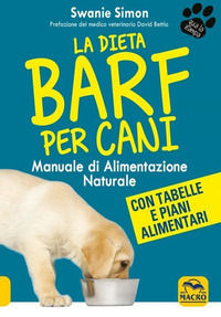 9788828537151 - La dieta Barf per cani. Manuale di alimentazione naturale