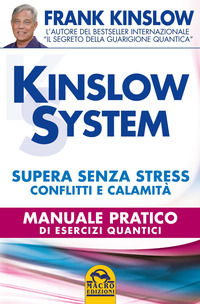 9788828537809 - Kinslow system. Supera senza stress conflitti e calamità. Manuale pratico di esercizi quantici
