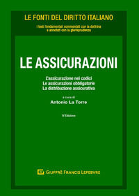 9788828805502 - Le assicurazioni. L'assicurazione nei codici. Le assicurazioni obbligatorie. La distribuzione assicurativa
