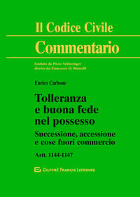9788828809487 - Tolleranza e buona fede nel possesso. Successione, accessione e cose fuori commercio artt. 1144-1147