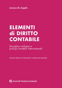 9788828816492 - Elementi di diritto contabile. Disciplina civilistica e principi contabili internazionali