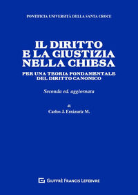 9788828817628 - Il diritto e la giustizia nella Chiesa. Per una teoria fondamentale del diritto canonico