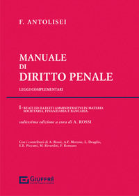 9788828832768 - Manuale di diritto penale. Leggi complementari. Vol. 1: I reati ed illeciti amministrativi in materia societaria, finanz