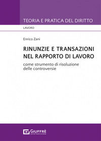 9788828839613 - Rinunzie e transazioni nel rapporto di lavoro
