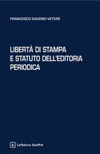 9788828885597 - Libertà di stampa e statuto dell'editoria periodica