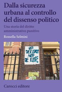 9788829000067 - Dalla sicurezza urbana al controllo del dissenso politico. Una storia del diritto amministrativo punitivo