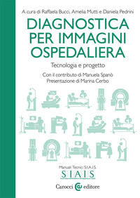 9788829004720 - Diagnostica per immagini ospedaliera. Tecnologia e progetto