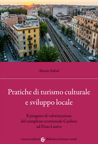 9788829017232 - Pratiche di turismo culturale e sviluppo locale. Il progetto di valorizzazione del complesso ecomuseale Casilino ad Duas