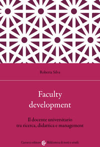 9788829017713 - Faculty development. Il docente universitario tra ricerca, didattica e management