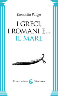 9788829021222 - I Greci, i Romani e... Il mare