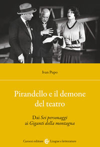 9788829024353 - Pirandello e il demone del teatro. Dai «Sei personaggi» ai «Giganti della montagna»