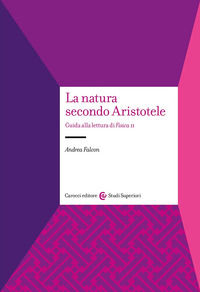 9788829026661 - La natura secondo Aristotele. Guida alla lettura di «Fisica II»