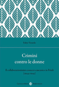 9788829027705 - Crimini contro le donne. Il collaborazionismo cosacco-caucasico in Friuli (1944-45)