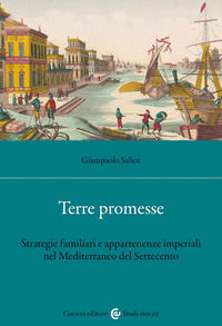 9788829027743 - Terre promesse. Strategie famigliari e appartenenze imperiali nel Mediterraneo del Settecento