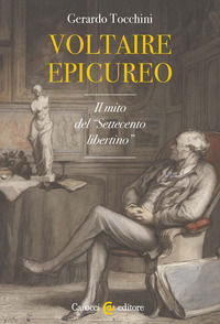 9788829027750 - Voltaire epicureo. Il mito del «Settecento libertino»