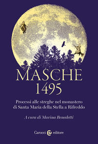 9788829036455 - Masche 1495. Processi alle streghe nel monastero di Santa Maria della Stella a Rifreddo