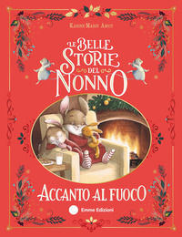 9788829606320 - Le belle storie del nonno accanto al fuoco. Ediz. a colori