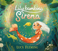 9788829606849 - Lily, bambina sirena. Ediz. a colori
