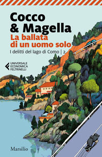 9788829708338 - La ballata di un uomo solo. I delitti del lago di Como. Vol. 2