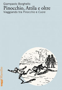 9788829713639 - Pinocchio, Attila e oltre. Viaggiando tra Pinocchio e Cuore