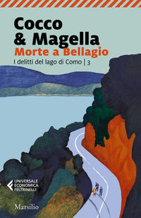 9788829713837 - Morte a Bellagio. I delitti del lago di Como. Vol. 3