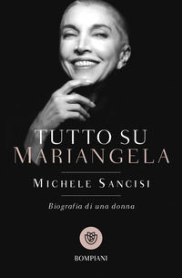 9788830119048 - Tutto su Mariangela. Biografia di una donna