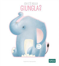 9788830303898 - Chi c'è nella giungla? Ediz. a colori