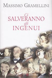 9788830416543 - Ci salveranno gli ingenui