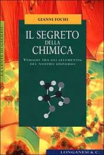 9788830416727 - Il segreto della chimica. Viaggio tra gli «elementi» del nostro universo