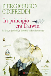 9788830426832 - In principio era Darwin. La vita, il pensiero, il dibattito sull'evoluzionismo