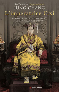 9788830427136 - L'imperatrice Cixi. La concubina che accompagnò la Cina nella modernità