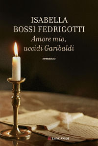9788830428379 - Amore mio, uccidi Garibaldi