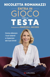 9788830459250 - Entra in gioco con la testa. Come allenare i tuoi talenti e imparare dai tuoi limiti