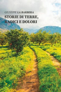 9788830607521 - Storie di terre, radici e dolori