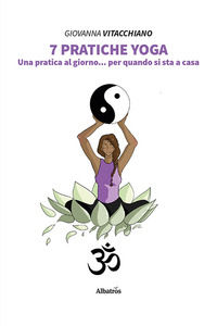 9788830627345 - 7 pratiche yoga. Una pratica al giorno... per quando si sta a casa