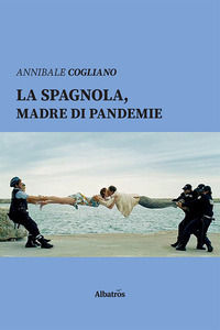 9788830629004 - La spagnola, madre di pandemie