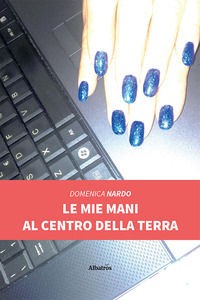 9788830642812 - Le mie mani al centro della terra