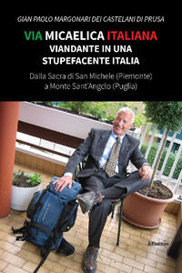 9788830654679 - Via Micaelica italiana. Viandante in una stupefacente Italia