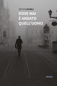 9788830654808 - Dove mai è andato quell'uomo