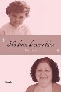 9788830669536 - Ho deciso di essere felice