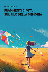 9788830677685 - Frammenti di vita sul filo della memoria