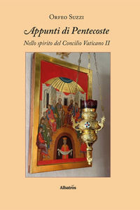 9788830688728 - Appunti di Pentecoste. Nello spirito del Concilio Vaticano II