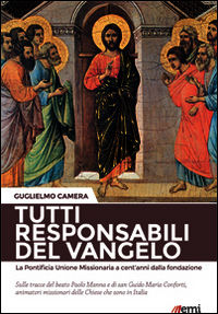 9788830722040 - Tutti responsabili del Vangelo. La Pontificia Unione Missionaria a cent'anni dalla fondazione. Sulle tracce del beato Pa