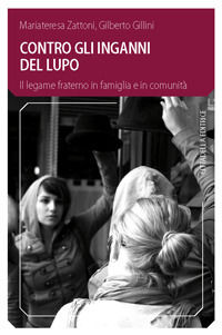 9788830811140 - Contro gli inganni del lupo. Il legame fraterno in famiglia e in comunità
