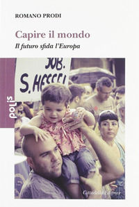 9788830812369 - Capire il mondo. Il futuro sfida l'Europa