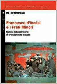 9788830812642 - Francesco di Assisi e i Frati Minori