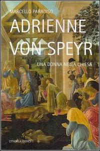 9788830815452 - Adrienne von Speyr. Una donna nella Chiesa