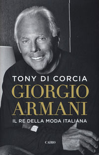 9788830900202 - Giorgio Armani. Il re della moda italiana